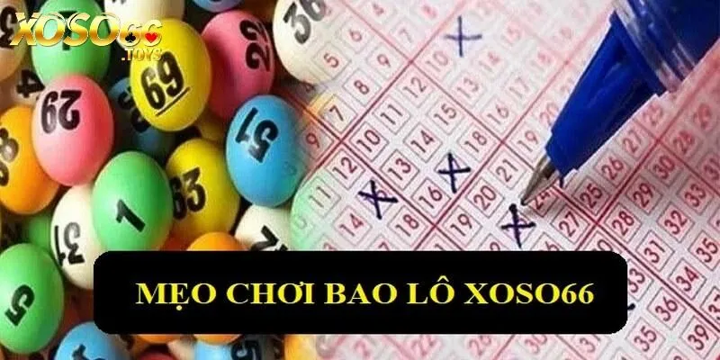 Bao Lô Xoso66 - Hình Thức Đặt Cược Mang Đến Tỷ Lệ Thưởng Cao 3 Mẹo chơi bao lô bất bại